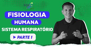 Fisiologia Humana  Sistema Respiratório  Parte 1 [upl. by Costin]