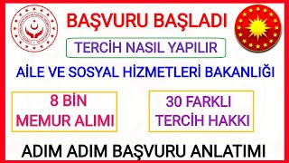 8 BİN MEMUR ALIMI BAŞVURU BAŞLADI✅30 TERCİH HAKKI AİLE SOSYAL BAKANLIĞI BAŞVURU NASIL YAPILIR DETAY✅ [upl. by Kara]