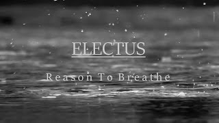 Electus  Reason To Breathe [upl. by Ellecram]