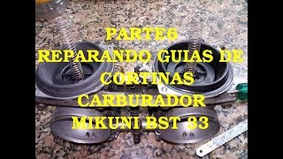 Parte6  Reparacion guias de cortinas  armado carburador Mikuni BST 33  Suzuki GS500 gs 500 [upl. by Shaylynn]