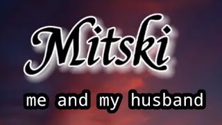 Mitski Me and my husband lyrics and translation [upl. by Hoon653]