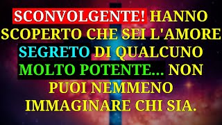 😱 SCIOCCANTE DIO RIVELA SEI LAMORE SEGRETO DI QUALCUNO MOLTO POTENTE NON HAI IDEA DI CHI SIA💖 [upl. by Annadiana654]