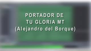 Portador de tu gloria  Alejandro del Bosque Multitrack [upl. by Leirbma674]