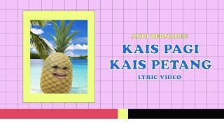 Andi Bernadee  Kais Pagi Kais Petang Official Lyric Video [upl. by Aihsenal931]