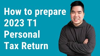 How to prepare a 2023 T1 personal tax return  a stepbystep guide by a CPA [upl. by Richmond]