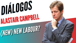 Diálogos Podcast 113  NEW NEW LABOUR  ALASTAIR CAMPBELL [upl. by Ailesor]