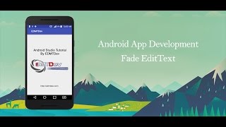 Android Studio Tutorial  Fade EditText [upl. by Haskell]