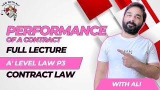 Performance of a Contract  A level Law 9084  Contract Law Paper 3  Lecture [upl. by Aikem662]