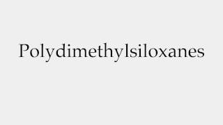 How to Pronounce Polydimethylsiloxanes [upl. by Monto]