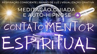 CONVERSE COM SEU GUIA ESPIRITUAL  Meditação Guiada e Autohipnose  LIBERTAÇÃO E BÊNÇÃOS [upl. by Kraft]