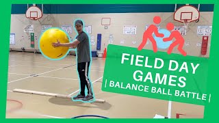 Field Day Games in PE  The Balance Ball Battle [upl. by Picco165]