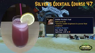 WoW Goblin Rocket Fuel Silvers Cocktail Course 47 [upl. by Nittirb]