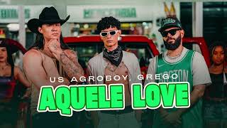 Aquele Love  Us Agroboy Grego Clipe Oficial [upl. by Pedrick]