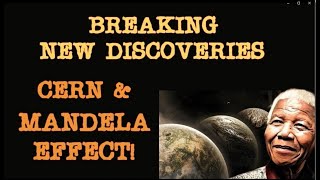 BREAKING NEW DISCOVERIES CERN amp The Mandela Effect [upl. by Inajar]