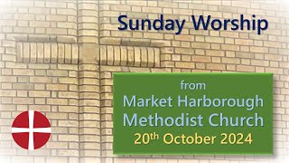 Sunday Worship  20th October 2024  Market Harborough Methodist Church [upl. by Keeryt]