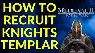 Medieval 2 Total War  How to recruit Knights Templar in the Campaign in the fewest possible turns [upl. by Anahc]