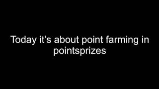 Get points quickly Point Farming  Pointsprizes [upl. by Aufa]