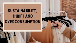 Sustainability Thrift and Overconsumption sustainableclothing sustainability sustainablebrands [upl. by Su]