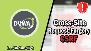 CROSSSITE REQUEST FORGERY CSRF  DVWA LOWMEDIUMHIGH [upl. by Egoreg]