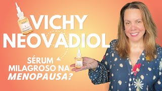 Testei o Sérum Neovadiol Menopausa da Vichy Será Que Funciona [upl. by Eiramanit]