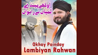 Okhay Painday Lambiyan Rahwan Live [upl. by Eisle998]