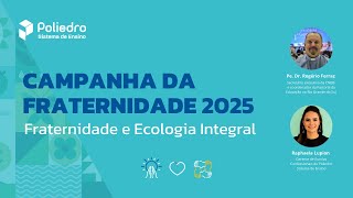 Campanha da Fraternidade 2025 Fraternidade e Ecologia Integral [upl. by Erodavlas]