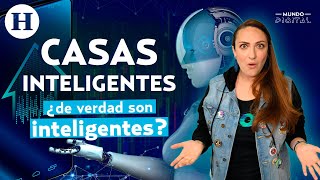 Casas Inteligentes ¿una sabia inversión Te decimos si te conviene esta tecnología  Mundo Digital [upl. by Yecak]