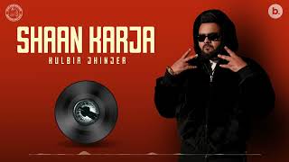 Shaan Karja  Visualizer  Kulbir Jhinjer  Street Code Album  Punjabi Song 2024 [upl. by Gerrie460]