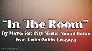 “In The Room”  by Maverick City Music Naomi Raine Feat Tasha Cobbs Leonard  Lyrics [upl. by Nylecyoj]