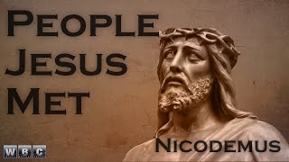 People Jesus Met Nicodemus [upl. by Ecila]