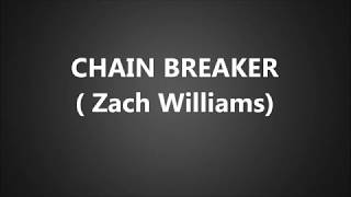 Chain Breaker Zach Williams Instrumental with Lyrics [upl. by Kris]