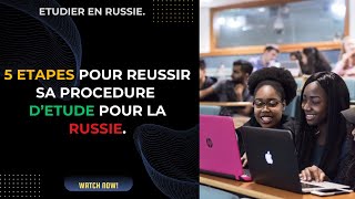 LES 5 ETAPES DE LA PROCEDURE DACCOMPAGNEMENT POUR VOS ETUDES EN RUSSIE [upl. by Sualkin]