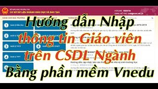 Hướng dẫn nhập giáo viên lên CSDL Ngành bằng phần mềm Vnedu  csdlmoetgovvn [upl. by Morton]