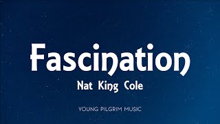 Nat King Cole  Fascination Lyrics [upl. by Ahsenid594]