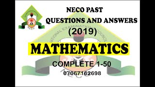 NECO 2021 MATHEMATICS PREP NECO 2019 MATHEMATICS PAST QUESTIONS AND ANSWERS [upl. by Nnaecarg]