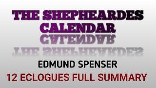 THE SHEPHEARDES CALENDAR EDMUND SPENSER FULL SUMMARY OF 12 ECLOGUES ELIZABETHAN AGE BABITA ANEJA [upl. by Abas]