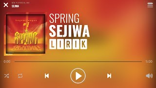 Spring  Sejiwa Lirik [upl. by Drauode714]