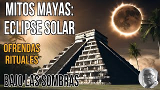 Mitos Mayas Eclipse Solar [upl. by Marleah]