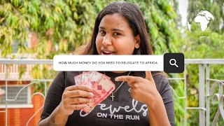 How Much Money Do You Need To Relocate To Africa [upl. by Lolita]