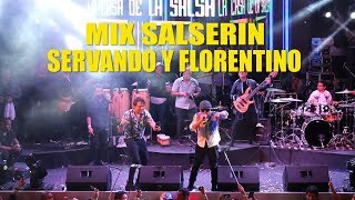 ♫♫Mix Salserin  Servando y Florentino  Casa De La Salsa 270718 [upl. by Orren]