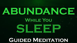 ABUNDANCE While You SLEEP  Guided Sleep Meditation [upl. by Rairb170]