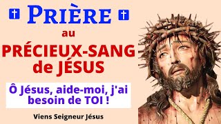 Prière au PRÉCIEUX SANG DE JESUS 🙏 JÉSUS AIDEMOI 🙏 Prière Catholique Chrétienne [upl. by Adnirual540]