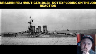 Drachinifel HMS Tiger 1913  Not Exploding On The Job Reaction [upl. by Septima]