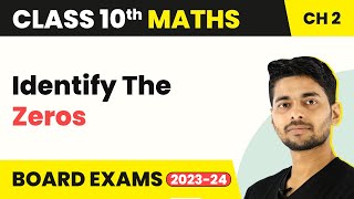 Identify The Zeros  Polynomials  Class 10 Maths Chapter 2  CBSE 202425 [upl. by Adelaja417]