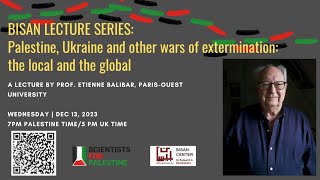 BLS  Etienne Balibar  Palestine Ukraine and other wars of extermination the local and the global [upl. by Kampmann]