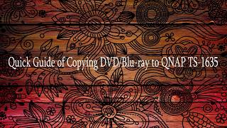 3 Tools for Copying DVDBlu ray to QNAP TS 1635 [upl. by Lorie]