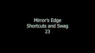 Mirrors Edge  Shortcuts and Swag 23 [upl. by Nirel]