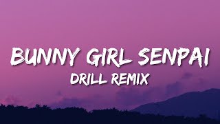 Bunny Girl Senpai Drill Remix [upl. by Yeung]