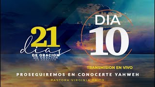 21 Dias de Oración quotProseguiremos en Conocerte YAHWEHquot Día 10  Pastora Virginia Brito [upl. by Aznerol]