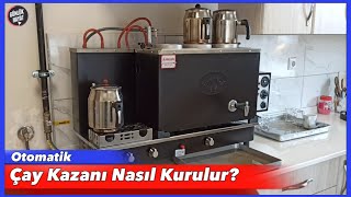 Çay Kazanı Nasıl Kurulur 🫖 Tam Otomatik Çay kazanı 🫖 Meşale Çay Kazanı [upl. by Hnim]